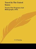 Travel in the United States: A Study Outline (Classic Reprint) 0548693714 Book Cover