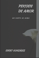 Psicosis de amor: un canto al alma B08P3WSTCY Book Cover