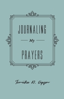 Journaling My Prayers 1662901496 Book Cover
