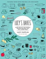 Lucy's Bakes: Over 200 of the Easiest Baking Recipes You Will Ever Make 1742709370 Book Cover