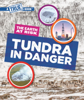 Tundra in Danger (True Books: American History B0GMZHXNJ5 Book Cover