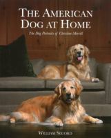 The American Dog at Home: The Dog Portraits of Christine Merrill 1851496416 Book Cover