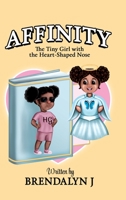 Affinity: The Tiny Girl with the Heart-Shaped Nose 1957092629 Book Cover