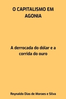 O Capitalismo Em Agonia (Portuguese Edition) 6501192404 Book Cover