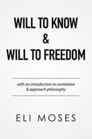 Will to Know & Will to Freedom 1514431580 Book Cover