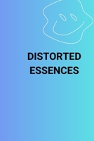 Distorted Essences B0CRRBQZMC Book Cover