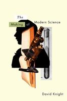 Making of Modern Science: Science, Technology, Medicine and Modernity 0745636764 Book Cover