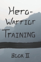 Hero Warrior Training Book II: Zhuan and the Old Master 194970601X Book Cover