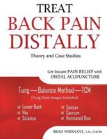 Treat Back Pain Distally: Get Instant Pain Relief with Distal Acupuncture 1940146119 Book Cover