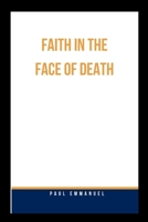 Faith in the Face of Death 9566562705 Book Cover