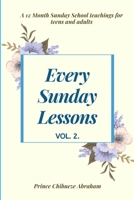 Every Sunday Lessons: A 12 month Sunday School Teachings For Teens and Adults B0848YBMDS Book Cover