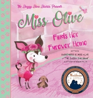 Miss Olive Finds Her Furever Home: The Doggy Diva Diaries 069215017X Book Cover