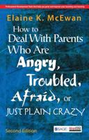How to Deal With Parents Who Are Angry, Troubled, Afraid, or Just Plain Crazy 8132116119 Book Cover