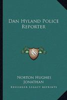Dan Hyland Police Reporter 1162783842 Book Cover