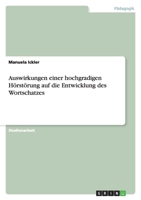 Auswirkungen einer hochgradigen Hörstörung auf die Entwicklung des Wortschatzes 3638791661 Book Cover