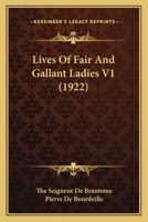 Lives Of Fair And Gallant Ladies V1 116493497X Book Cover