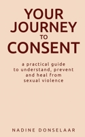 Your Journey to Consent 1969368624 Book Cover