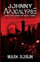 Johnny Apocalypse and the King of New York 1590928652 Book Cover