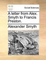 A letter from Alex. Smyth to Francis Preston. 1170866344 Book Cover