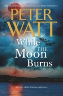 While the Moon Burns 1743535961 Book Cover