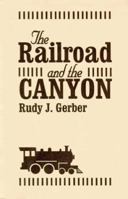 The Railroad and the Canyon 0882899864 Book Cover