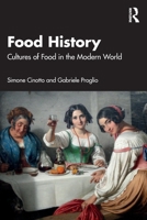 History of Food: Food Cultures in the Modern World 1032740353 Book Cover