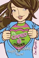 The Caped 6th Grader: Happy Birthday, Hero! (The Caped Sixth Grader) 0440420792 Book Cover