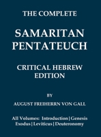 Complete Samaritan Pentateuch (Volumes 1-5): Critical Hebrew Edition with Introduction & Apparatuses (Hebrew Resources) 1923341286 Book Cover
