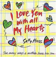 I Love You With All My Hearts: The Many Ways a Mother Loves Her Son 0849958865 Book Cover