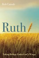 Ruth: Taking Refuge Under God's Wings B0GJG6HJWH Book Cover