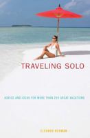 Traveling Solo, 5th: Advice and Ideas for More than 250 Great Vacations 0762747935 Book Cover