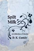 Spilt Milk 1941938000 Book Cover