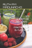 101 SMOOTHIE RECIPES ... tasty, mischievous & nutritious B0BYBKVD6G Book Cover