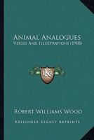 Animal Analogues: Verses And Illustrations (1908) 9354201555 Book Cover