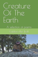 Creature Of The Earth: A selection of poems B0B53B6PZ8 Book Cover