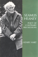 Seamus Heaney: Poet of Contrary Progressions 0815626126 Book Cover