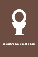 A Bathroom Guestbook: Funny gift bathroom guestbook 167496837X Book Cover