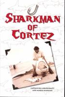 Sharkman of Cortez 0982461143 Book Cover