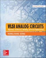 VLSI Analog Circuits: Algorithms, Architecture, Modeling, and Circuit Implementation, Second Edition 1259644936 Book Cover