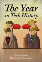 The Year in Tech History 1312654112 Book Cover