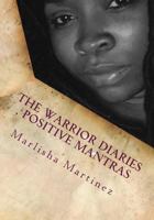 The Warrior Diaries, Positive Mantras: Warrior Mantras Vol.1 154660569X Book Cover