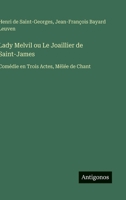 Lady Melvil ou Le Joaillier de Saint-James: Comédie en Trois Actes, Mêlée de Chant (French Edition) 3563229260 Book Cover