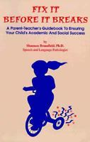 Fix It Before It Breaks: A Parent-Teacher's Guidebook to Ensuring Your Child's Academic and Social Success 0915256436 Book Cover