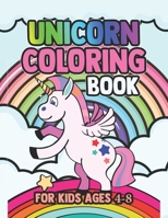 Unicorn Coloring Book for Kids Ages 4-8: Adorable Unicorns For Kids Creative 169556832X Book Cover