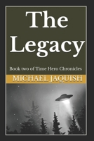 The Legacy: Book Two of Time Hero Chronicles 1508814201 Book Cover