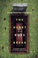 The Heart Does Break: Canadian Writers on Grief and Mourning 0307357023 Book Cover