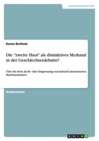 Die "zweite Haut" als distinktives Merkmal in der Geschlechterdebatte? 3640872053 Book Cover