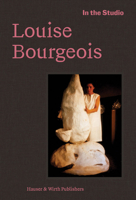 In the Studio: Louise Bourgeois 3907493311 Book Cover