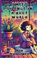 Sweet Silence in a Busy World 1300138661 Book Cover