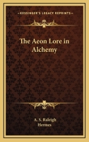 The Aeon Lore In Alchemy 1162819499 Book Cover